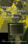 Marcia C. Davis Linn, Philip Bell, Bell Philip, Elizabeth A Davis, Davis Elizabeth A., Marcia C Linn... - Internet Environments for Science Education