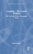 Dwight Bolinger, Bolinger Dwight - Language the Loaded Weapon The Use and Abuse of Language Today