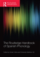 Sonia (The University of Arizona Colina, Sonia Martinez-Gil Colina, Sonia Colina, Colina Sonia, Fernando Martínez-Gil - Routledge Handbook of Spanish Phonology