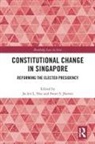 Jaclyn (National University of Singapore) Jha Neo, Swati Jhaveri, Jhaveri Swati, Jaclyn Neo - Constitutional Change in Singapore