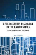 Sean T. Lawson, Sean T. (Univerity of Utah Lawson, Lawson Sean T. - Cybersecurity Discourse in the United States