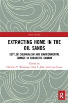 Clinton (University of Seskatchewan Westman, Clinton Joly Westman, Lena Gross, Tara Joly, Clinton Westman - Extracting Home in the Oil Sands