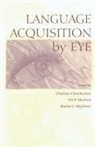 Charlene Morford Chamberlain, Charlene Chamberlain, Chamberlain Charlene, Rachel I Mayberry, Rachel I. Mayberry, Mayberry Rachel I.... - Language Acquisition By Eye