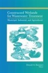 Donald A. Hammer, Donald A Hammer, Donald A. Hammer - Constructed Wetlands for Wastewater Treatment