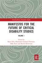 Katie (Curtin University Ellis, Katie Garland-Thomson Ellis, Katie Ellis, Ellis Katie, Rosemarie Garland-Thomson, Garland-Thomson Rosemarie... - Manifestos for the Future of Critical Disability Studies