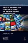 John V. Pavlik, John V Pavlik, John V. Pavlik, Pavlik John V. - Digital Technology and the Future of Broadcasting