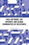 Sara Schoonmaker, Schoonmaker Sara - Free Software, the Internet, and Global Communities of Resistance