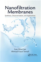 Ahmad Fauzi Ismail, Lau Woei Jye, Lau Woei Ismail Jye - Nanofiltration Membranes