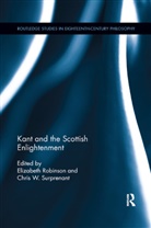 Elizabeth Surprenant Robinson, Elizabeth Robinson, Chris W Surprenant, Chris W. Surprenant, Surprenant Chris W. - Kant and the Scottish Enlightenment