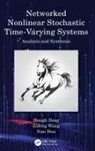 Hongli Dong, Hongli (Northeast Petroleum University Dong, Dong Hongli, Nan Hou, Zidong Wang, Wang Zidong - Networked Nonlinear Stochastic Time-Varying Systems