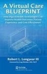 Robert Longyear - Virtual Care Blueprint