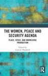 Laura J. (The University of Sydney Shepherd, Laura J. Shepherd, Shepherd Laura J. - Women, Peace and Security Agenda