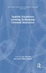 Joe (Washington University) Munoz-Basols Barcroft, Joe Barcroft, Barcroft Joe, Javier Muñoz-Basols - Spanish Vocabulary Learning in Meaning-Oriented Instruction