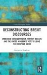 Benjamin Hawkins, Benjamin (University of Cambridge Hawkins, Hawkins Benjamin - Deconstructing Brexit Discourses