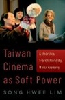 Song Hwee Lim, Song Hwee (Professor of Cultural Studies Lim, Lim Song Hwee - Taiwan Cinema As Soft Power
