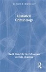 Iain Channing, Channing Iain, David Churchill, David (University of Leeds Churchill, Churchill David, Henry Yeomans... - Historical Criminology