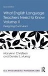 MaryAnn Christison, Maryann Murray Christison, Christison MaryAnn, Denise E. Murray, Murray Denise E. - What English Language Teachers Need to Know Volume III