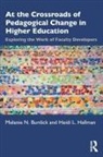 Melanie N Burdick, Melanie N. Burdick, Melanie N. (Professor Burdick, Heidi L Hallman, Heidi L. Hallman - At the Crossroads of Pedagogical Change in Higher Education