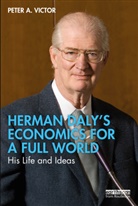 Peter A. Victor, Victor Peter A. - Herman Dalys Economics for a Full World