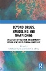 Gabriella Zhang Sanchez, Gabriella Sanchez, Sanchez Gabriella, Sheldon X. Zhang, Zhang Sheldon X. - Beyond Drugs, Smuggling and Trafficking