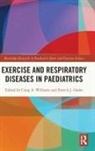 Craig Oades Williams, Patrick Oades, Craig Williams - Exercise and Respiratory Diseases in Paediatrics