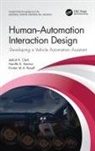 Jediah R Clark, Jediah R. Clark, Jediah R. (University of Southampton Clark, Kirsten Revell, Neville A Stanton, Neville A. Stanton - Human-Automation Interaction Design