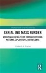 Elizabeth A. Gurian - Serial and Mass Murder