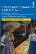 François Colbert, Francois Dastous Colbert, Alain D’Astous, Alain d'Astous - Consumer Behaviour and the Arts A Marketing Perspective