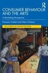François Colbert, Francois Dastous Colbert, Alain D’Astous - Consumer Behaviour and the Arts