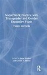 Jama Mallon Shelton, Gerald P. Mallon, Mallon Gerald P., Jama Shelton - Social Work Practice With Transgender and Gender Expansive Youth
