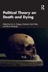 Erin A. (Rhodes College Dolgoy, Erin A. Dolgoy, Kimberly Hurd Hale, Bruce Peabody, Peabody Bruce - Political Theory on Death and Dying