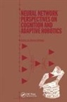 A Browne, A. Browne - Neural Network Perspectives on Cognition and Adaptive Robotics
