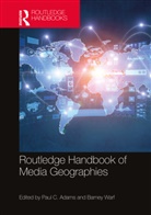 Paul C Warf Adams, Paul C Adams, Barney Warf - Routledge Handbook of Media Geographies