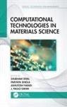 Shubham (University of Petroleum and Energy Tayal, J Paulo Davim, Davim J. Paulo, Ashutosh Nandi, Parveen Singla, Shubham Tayal - Computational Technologies in Materials Science