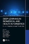 M. A. Abraham Jabbar, Ajith Abraham, Onur Dogan, M A Jabbar, Ana Maria Madureira, Sanju Tiwari - Deep Learning in Biomedical and Health Informatics