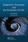 Anton Markoš, Jana Markos Svorcova, Jana Švorcová - Epigenetic Processes and Evolution of Life