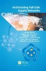 Janet K. Allen, Amirhossein Khosrojerdi, Farrokh Mistree, Mistree Farrokh, Jitesh H. Panchal, Golnoosh Rasoulifar... - Architecting Fail-Safe Supply Networks