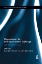 Enza (University College London De Francisci, Enza Stamatakis De Francisci, Enza De Francisci, Chris Stamatakis - Shakespeare, Italy, and Transnational Exchange