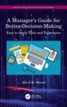 Abu S.M. Masud - Manager''s Guide for Better Decision-Making