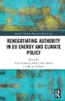Anna (Institut Barcelona D''''e Herranz-Surrall?s, Anna Solorio Herranz-Surralles, Jenny Fairbrass, Fairbrass Jenny, Anna Herranz-Surrallés, Israel Solorio - Renegotiating Authority in Eu Energy and Climate Policy