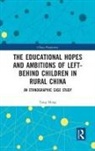 Yang Hong, Hong Yang - Educational Hopes and Ambitions of Left-Behind Children in Rural China