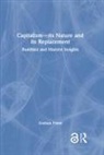 Graham Priest - Capitalism--Its Nature and Its Replacement