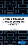 S.C. Rakshit - Atomic & Molecular Symmetry Groups and Chemistry