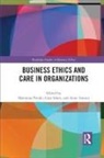Marianna Islam Fotaki, Anne Antoni, Marianna Fotaki, Fotaki Marianna, Gazi Islam - Business Ethics and Care in Organizations
