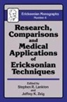Stephen R. Zeig Lankton, Stephen R Lankton, Stephen R. Lankton, Lankton Stephen R., Jeffrey K Zeig, Jeffrey K. Zeig - Research Comparisons and Medical Applications of Ericksonian Technique