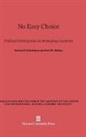 Samuel P (Harvard University) Nelson Huntington, Samuel P. Huntington, Joan M. Nelson - No Easy Choice