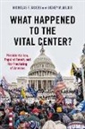 Nicholas Jacobs, Nicholas (Visiting Assistant Professor of Jacobs, Jacobs Nicholas, Sidney Milkis, Milkis Sidney - What Happened to the Vital Center?