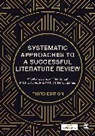 Andrew Booth, Andrew Sutton Booth, Mark Clowes, Marrissa Martyn-St James, Anthea Sutton, Sutton Anthea... - Systematic Approaches to a Successful Literature Review