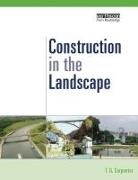 T G Carpenter, T. G. Carpenter, T.G. Carpenter - Construction in the Landscape