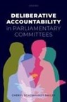 Cheryl Schonhardt-Bailey, Cheryl (Professor of Political Schonhardt-Bailey, Schonhardt-Bailey Cheryl - Deliberative Accountability in Parliamentary Committees
